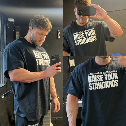 RAISE YOUR STANDARDS TEE